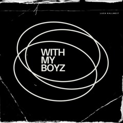 WITH MY BOYZ (Original Mix)