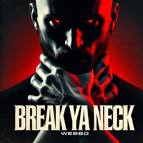 WEBBO - BREAK YA NECK
