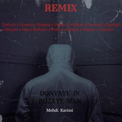 Donyaye In Rozaye Man REMiX(prod and mix . by Mehdi Karimi)