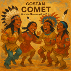 GOSTAN - Comet (Asceta Neosampling Edit) [2017]