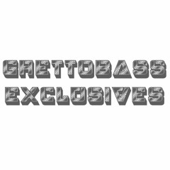 Ghettobass Exclusives