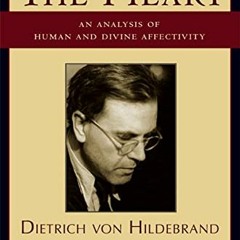 DOWNLOAD EPUB 📍 The Heart: An Analysis of Human and Divine Affectivity by  Dietrich