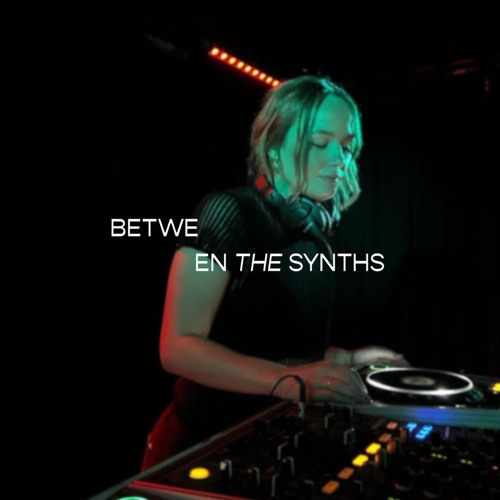 Between The Synths (Episode 10 - Wrap Up Mix)