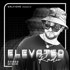 ELEVATED Radio Ep. 023 - Baikonur Recordings - Misha (US)