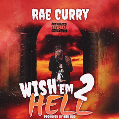 Wish Em Hell 2 [Prod. by HBK HUD]