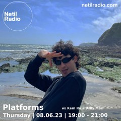 Netil Radio 08-06-2023 (Platforms w/ Kem Ra + Alby Maz)