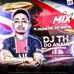 SET MIXADO 2021 PRIMEIRO DO ANO - DJ TH DO ANAIA - Ô RETORNO..