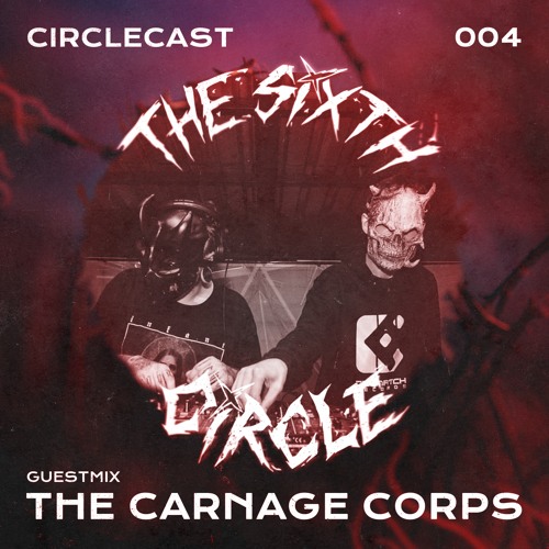 Circlecast Guestmix 004 by THE CARNAGE CORPS (Prototypes Records / Drumatch)