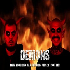 Demons- By Ben Morbid Featuring Mikey Rottin