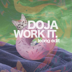 Doja Work It (Leong Edit)