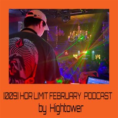 [009] HDR LIMIT - FEBRUARY PODCAST By Hightower