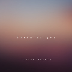 Dream of you