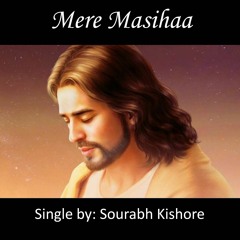 Mere Masihaa Tujhse Guzaarish Hai - Urdu Hindi Jesus Prayer Pop Rock