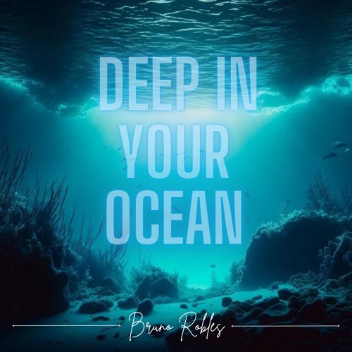 Deep In Your Ocean