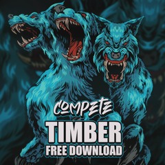 COMPETE - TIMBER (500 FOLLOWERS FREE DOWNLOAD)