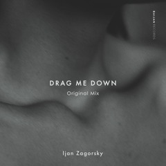 Ijan Zagorsky - Drag Me Down