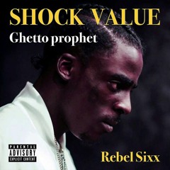 Rebel Sixx - Ghetto Prophet