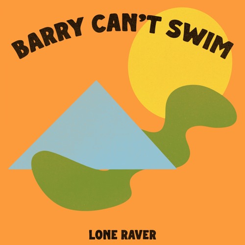 Barry Can't Swim - Lone Raver