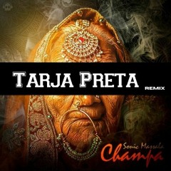 Sonic Massala-Champa (Tarja Preta Remix)