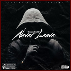 NEVER LEAVE