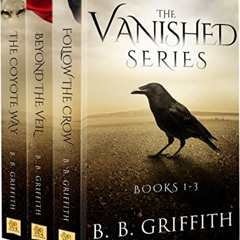 [DOWNLOAD] KINDLE 🖍️ The Vanished Series: Books 1-3 by  B. B. Griffith [EPUB KINDLE