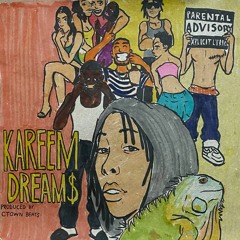 Kareem Dream$ (Prod by CTown)