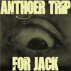 ◄ 04 - ANOTHER TRIP FOR JACK ►