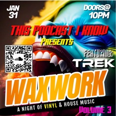 WAXWORK Volume 1 Episode 3 - Trek