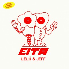 LELÜ & JEFF - Eita