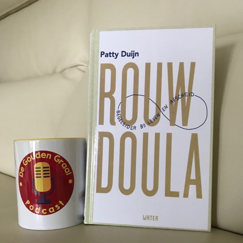 #5: Patty Duijn vertelt als Rouwdoula over de dood, maar vooral over het leven. Deel 2