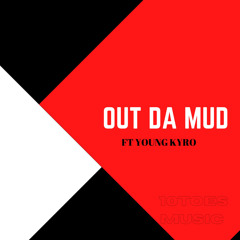 Out Da Mud (feat. Young Kyro)