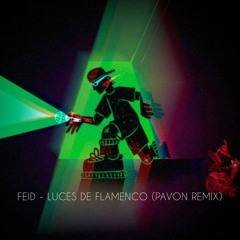 Feid - Luces de Flamenco (PAVON Remake Luces de Tecno)