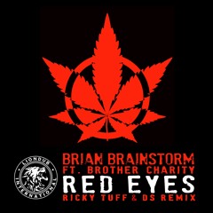 Brian Brainstorm Ft. Brother Charity - Red Eyes (Ricky Tuff & DS Remix) [Liondub FREE Download]