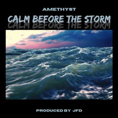 Calm Before The Storm (Prod. JFD)