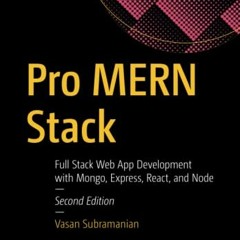 READ KINDLE PDF EBOOK EPUB Pro MERN Stack: Full Stack Web App Development with Mongo,