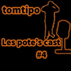 [ Les pote's cast ]#4 tomtipo