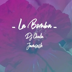 DJ Chala ✘ La Bomba JAMSESH