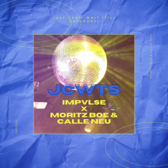 Just Can't Wait (Till Saturday) - IMPVLSE x Moritz Boe & Calle Neu / BUY FOR FREEDOWNLOAD