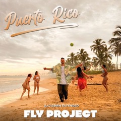 Fly Project - Puerto Rico - DJ COSMIN VERS EXTENDED