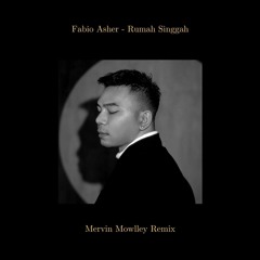 Rumah Singgah - Fabio Asher (Mervin Mowlley Remix)