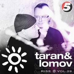 Taran & Lomov ☀️ RISE vol 29