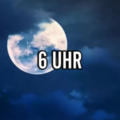 6 UHR