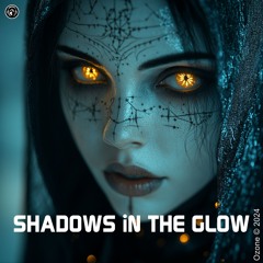 SHADOWS IN THE GLOW
