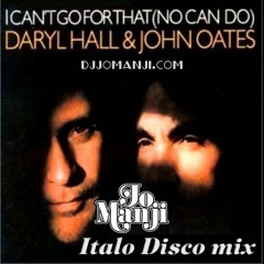 Hall & Oates - I Can't Go For That (Jo Manji's Italo Disco Mix) djjomanji.com