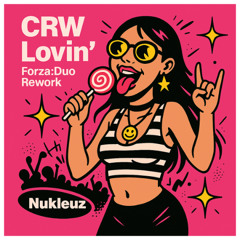 CRW - Lovin' (Forza:Duo Rework) ***FREE DOWNLOAD***