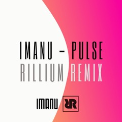 IMANU - Pulse (Rillium Patreon Remix) - FREEDL