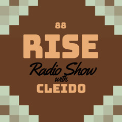 RISE Radio Show Vol. 88 ll Mixed by CLEIDO