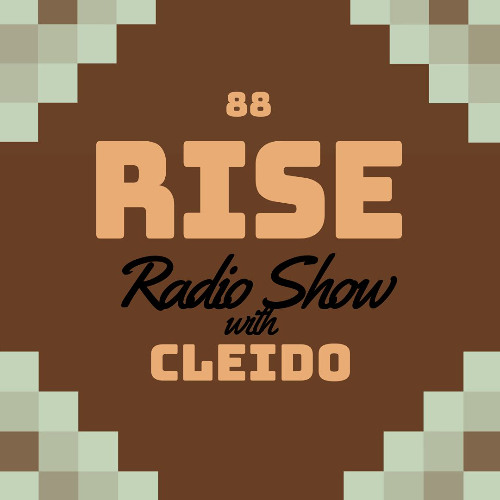 RISE Radio Show Vol. 88 ll Mixed by CLEIDO