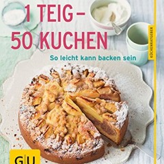 PDF READING 1 Teig - 50 Kuchen: So leicht kann backen sein