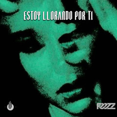 Estoy Llorando Por Ti